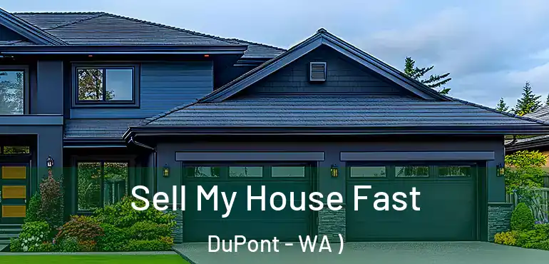  Sell My House Fast DuPont - WA )
