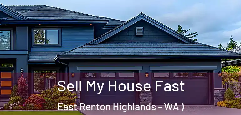  Sell My House Fast East Renton Highlands - WA )
