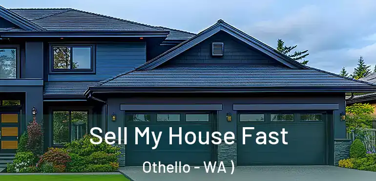  Sell My House Fast Othello - WA )
