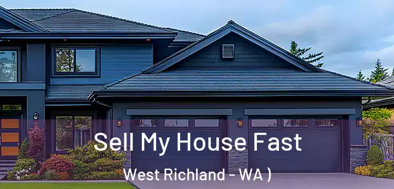 Sell My House Fast West Richland - WA )