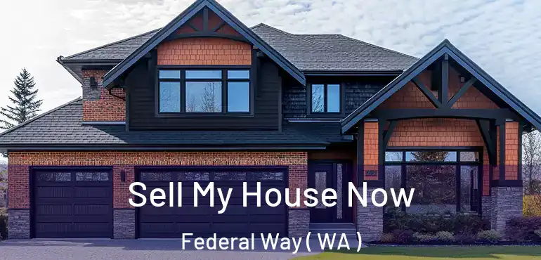  Sell My House Now Federal Way ( WA )