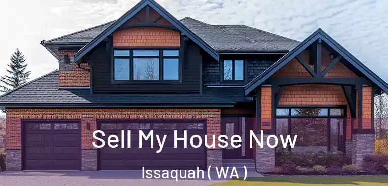  Sell My House Now Issaquah ( WA )