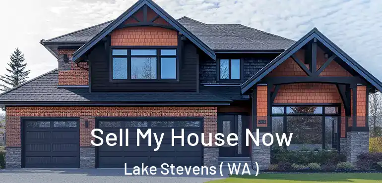  Sell My House Now Lake Stevens ( WA )
