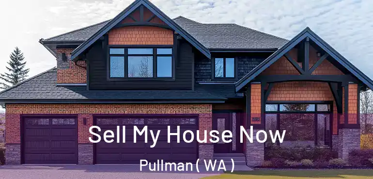  Sell My House Now Pullman ( WA )