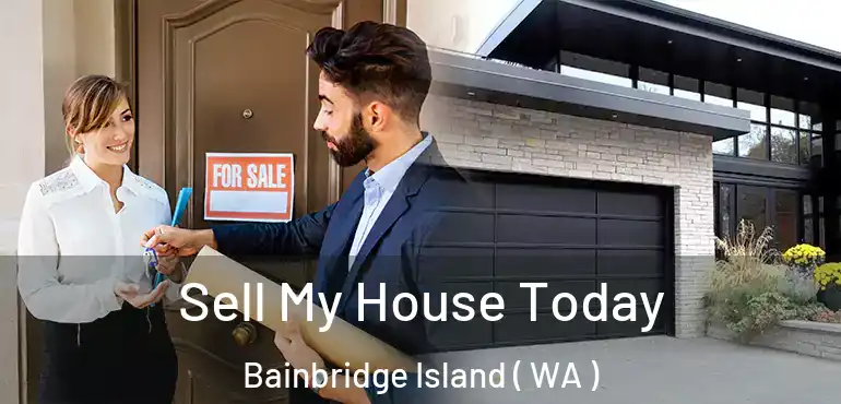  Sell My House Today Bainbridge Island ( WA )