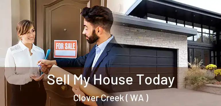  Sell My House Today Clover Creek ( WA )