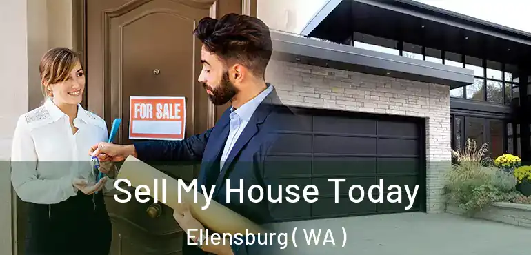  Sell My House Today Ellensburg ( WA )
