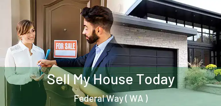  Sell My House Today Federal Way ( WA )