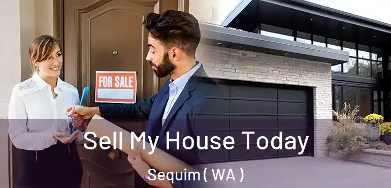  Sell My House Today Sequim ( WA )
