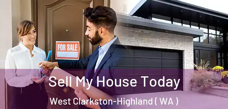  Sell My House Today West Clarkston-Highland ( WA )