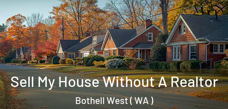  Sell My House Without A Realtor Bothell West ( WA )