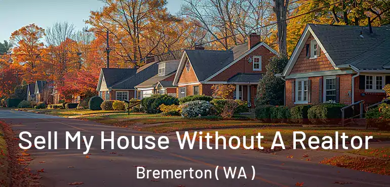  Sell My House Without A Realtor Bremerton ( WA )