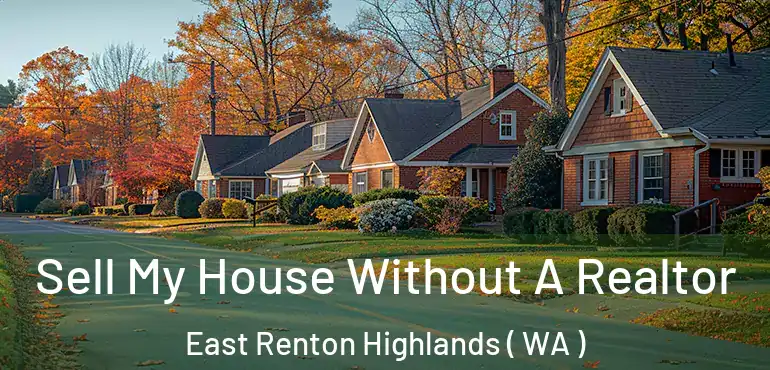  Sell My House Without A Realtor East Renton Highlands ( WA )