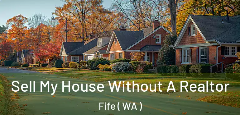  Sell My House Without A Realtor Fife ( WA )