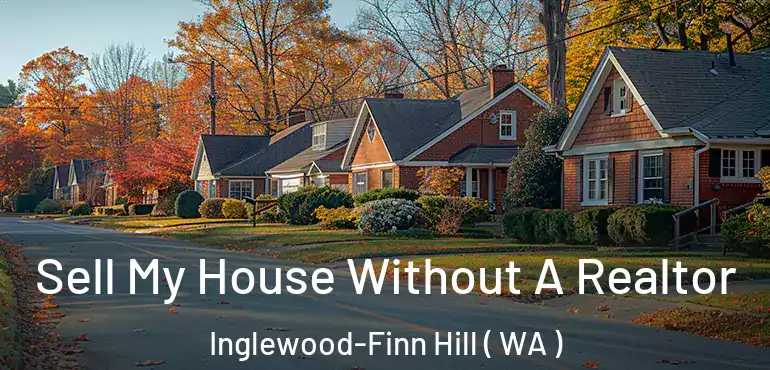  Sell My House Without A Realtor Inglewood-Finn Hill ( WA )