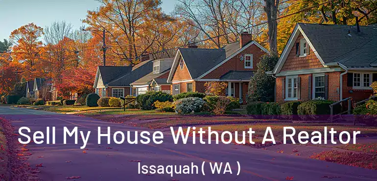  Sell My House Without A Realtor Issaquah ( WA )