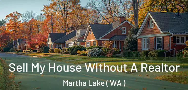  Sell My House Without A Realtor Martha Lake ( WA )