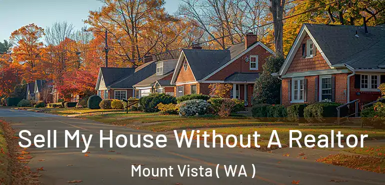  Sell My House Without A Realtor Mount Vista ( WA )