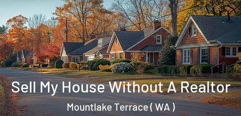  Sell My House Without A Realtor Mountlake Terrace ( WA )