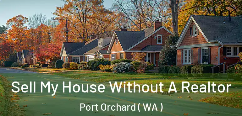  Sell My House Without A Realtor Port Orchard ( WA )