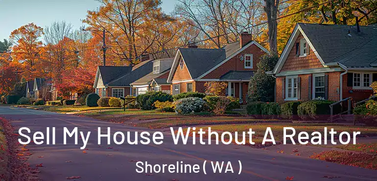  Sell My House Without A Realtor Shoreline ( WA )