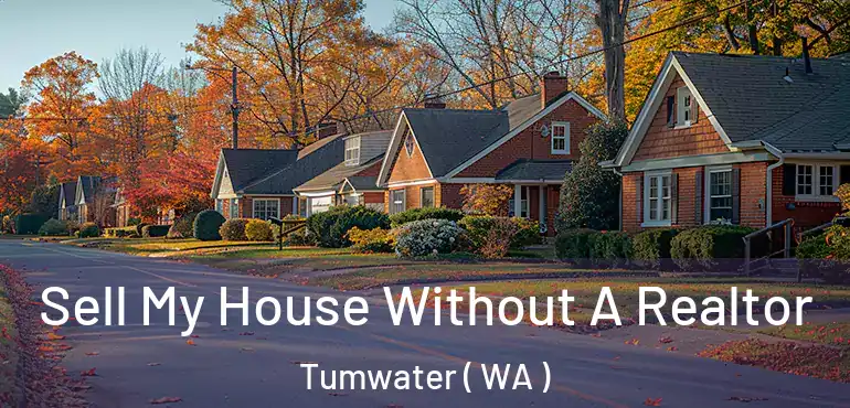  Sell My House Without A Realtor Tumwater ( WA )