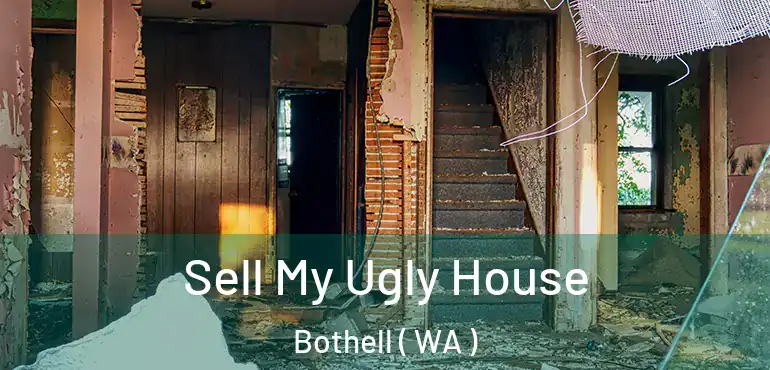  Sell My Ugly House Bothell ( WA )