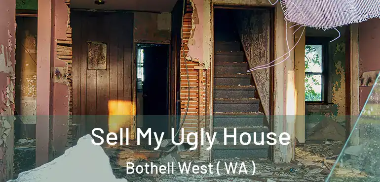  Sell My Ugly House Bothell West ( WA )