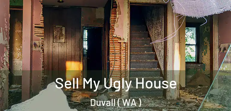  Sell My Ugly House Duvall ( WA )