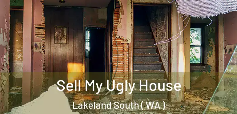  Sell My Ugly House Lakeland South ( WA )