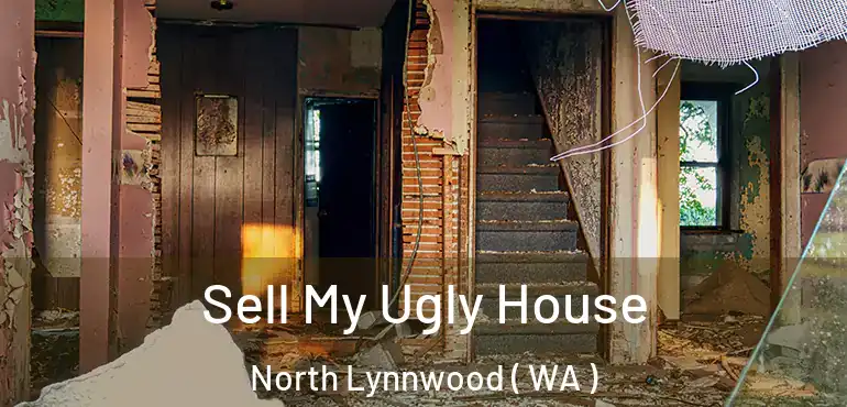  Sell My Ugly House North Lynnwood ( WA )