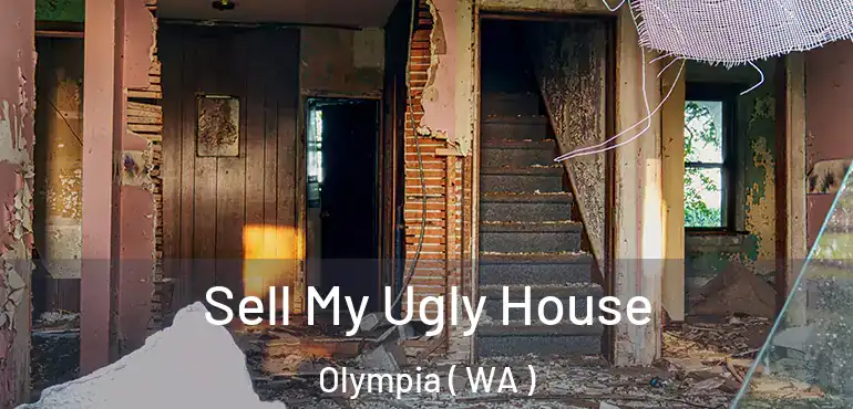  Sell My Ugly House Olympia ( WA )