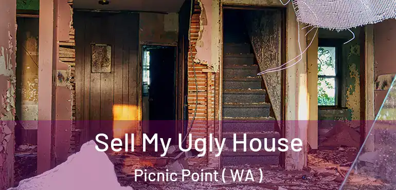  Sell My Ugly House Picnic Point ( WA )