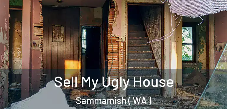  Sell My Ugly House Sammamish ( WA )