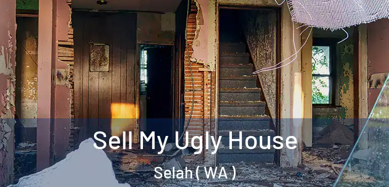  Sell My Ugly House Selah ( WA )