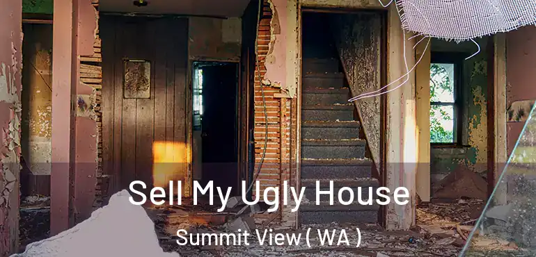  Sell My Ugly House Summit View ( WA )