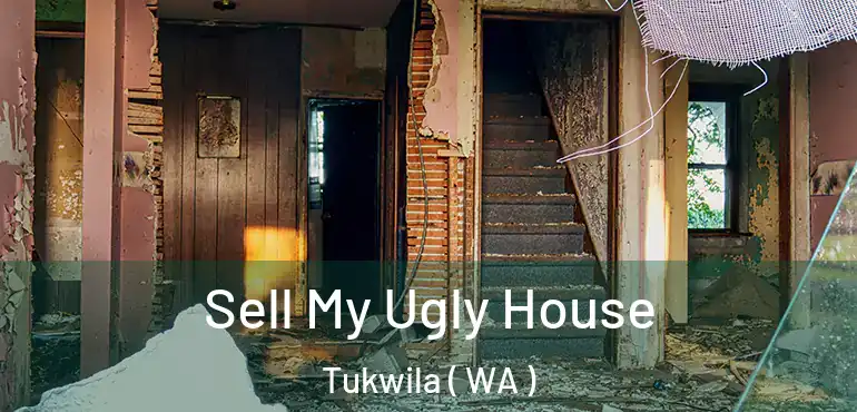  Sell My Ugly House Tukwila ( WA )