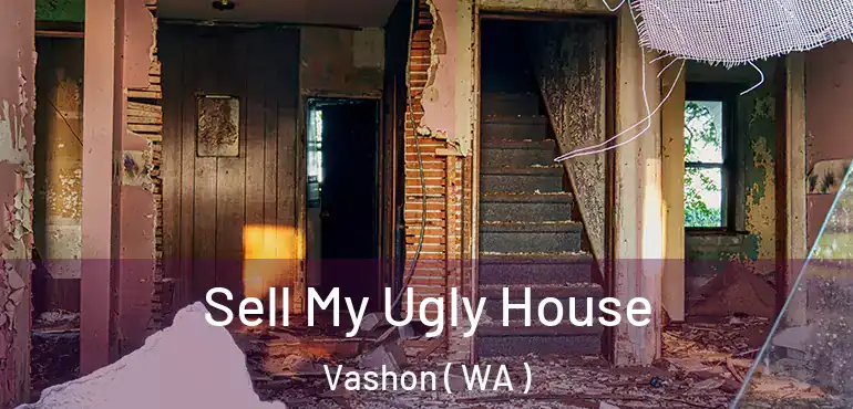  Sell My Ugly House Vashon ( WA )