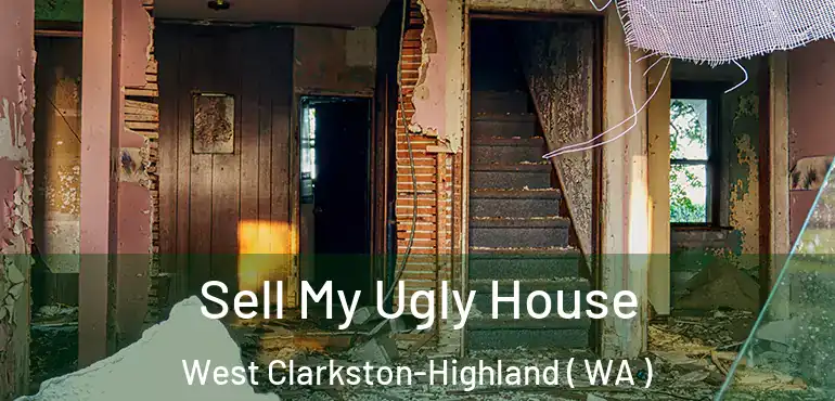  Sell My Ugly House West Clarkston-Highland ( WA )