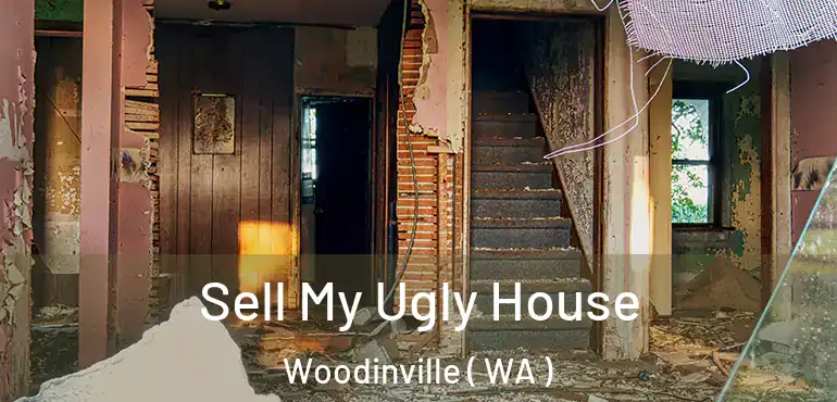 Sell My Ugly House Woodinville ( WA )