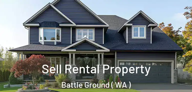  Sell Rental Property Battle Ground ( WA )
