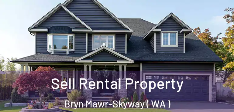  Sell Rental Property Bryn Mawr-Skyway ( WA )