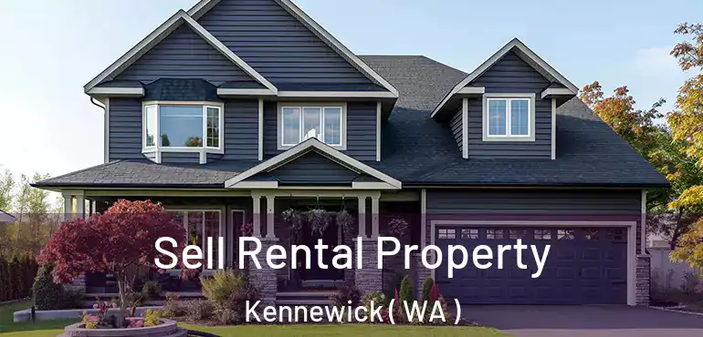  Sell Rental Property Kennewick ( WA )