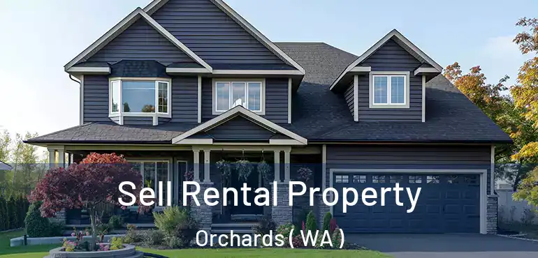  Sell Rental Property Orchards ( WA )