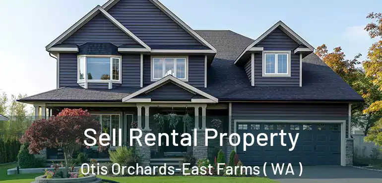  Sell Rental Property Otis Orchards-East Farms ( WA )