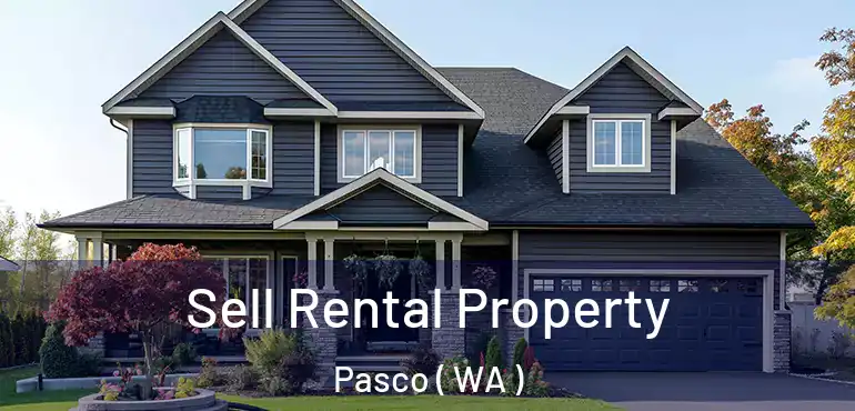  Sell Rental Property Pasco ( WA )