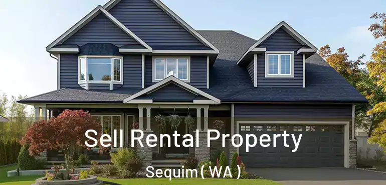  Sell Rental Property Sequim ( WA )