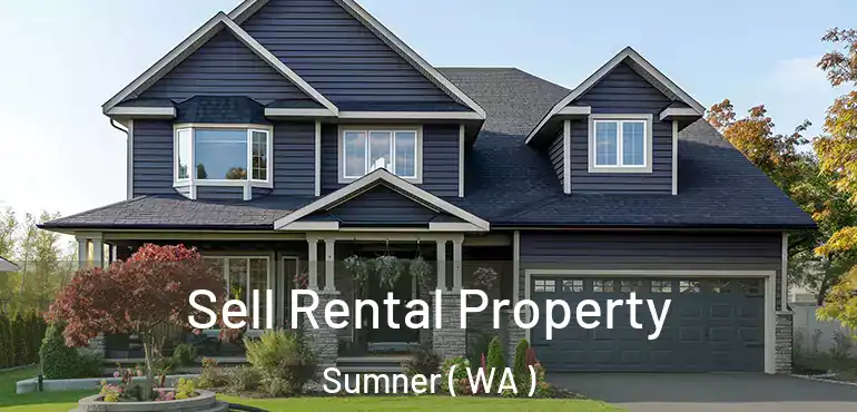  Sell Rental Property Sumner ( WA )