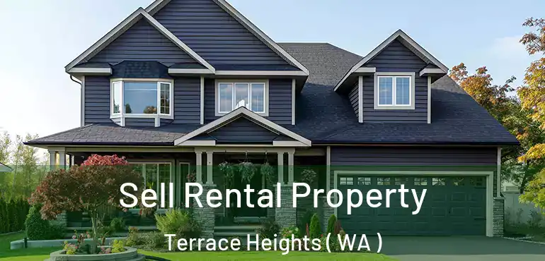  Sell Rental Property Terrace Heights ( WA )