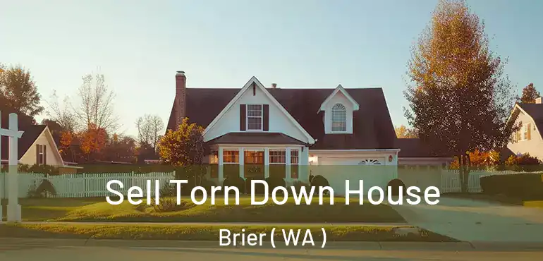 Sell Torn Down House Brier ( WA )